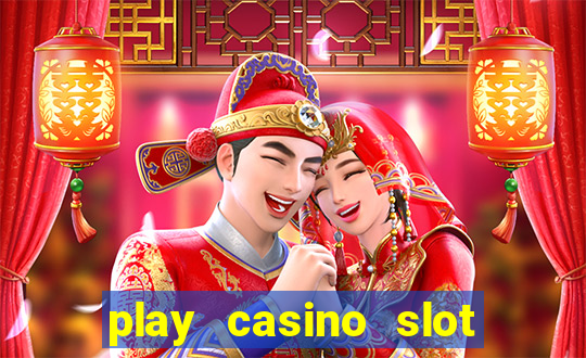 play casino slot machine games for free