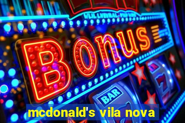 mcdonald's vila nova