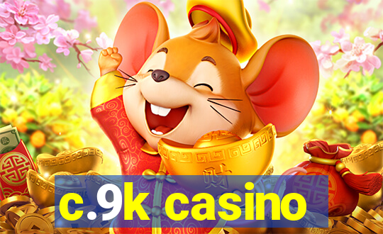 c.9k casino