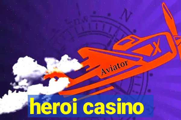 heroi casino