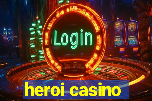 heroi casino