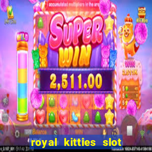 royal kitties slot free play