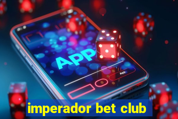 imperador bet club