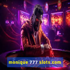 monique 777 slots.com