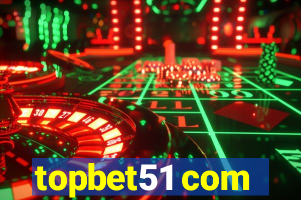 topbet51 com