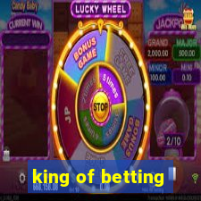 king of betting