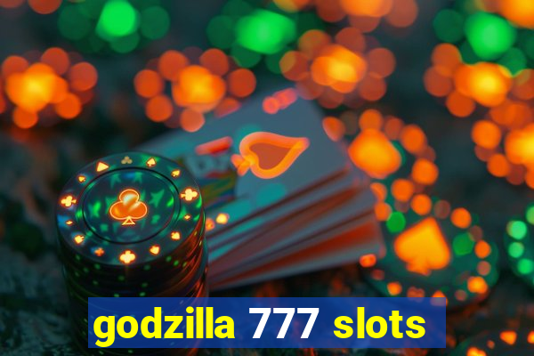 godzilla 777 slots