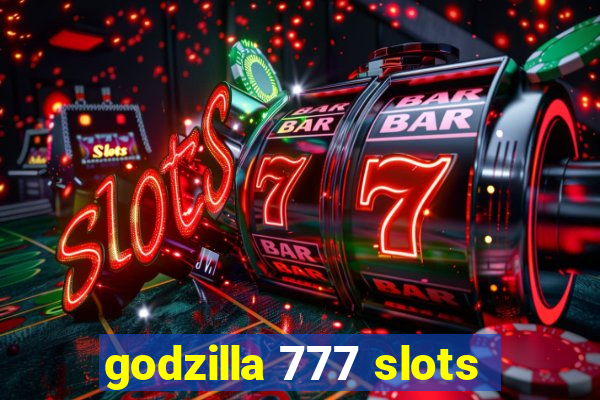 godzilla 777 slots