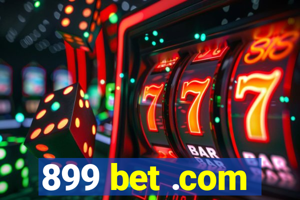 899 bet .com