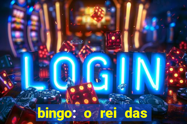 bingo: o rei das manh?s indica??es