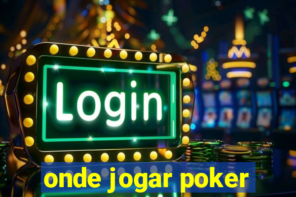 onde jogar poker