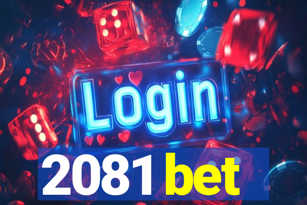 2081 bet