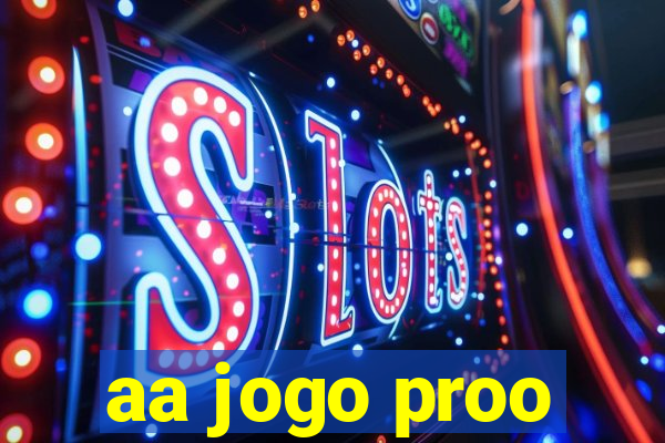 aa jogo proo