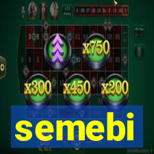 semebi