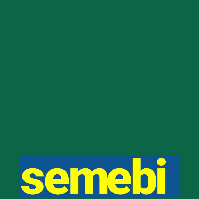 semebi