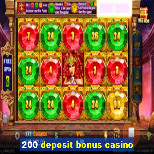 200 deposit bonus casino