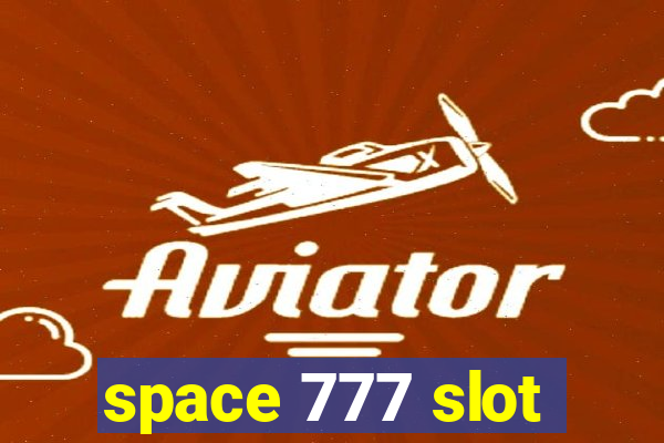 space 777 slot