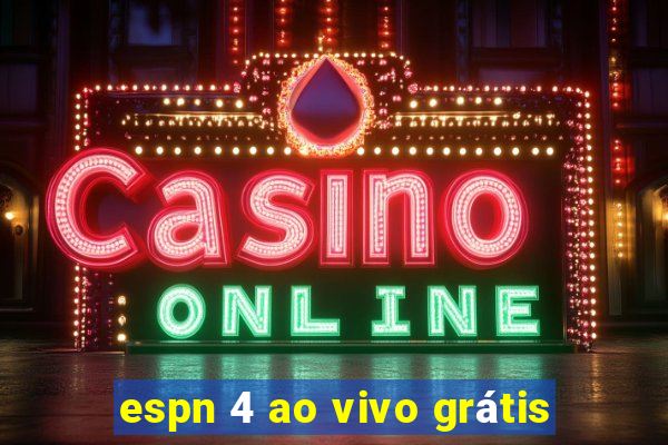 espn 4 ao vivo grátis