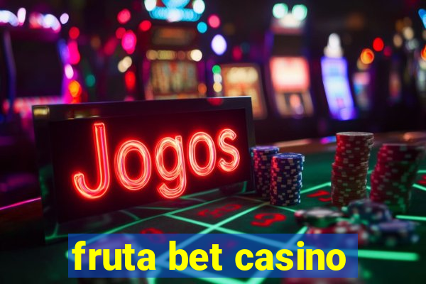 fruta bet casino