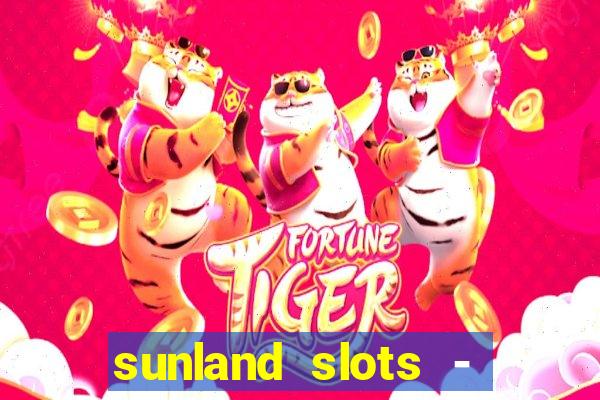 sunland slots - casino games