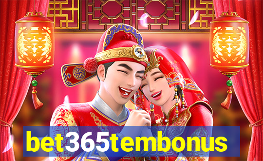 bet365tembonus