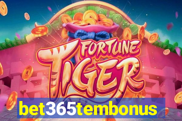 bet365tembonus