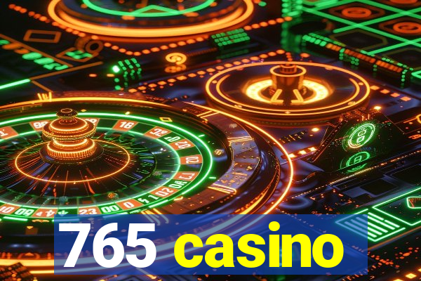 765 casino