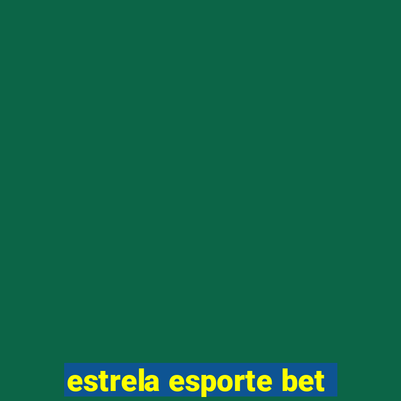 estrela esporte bet