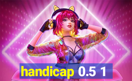 handicap 0.5 1