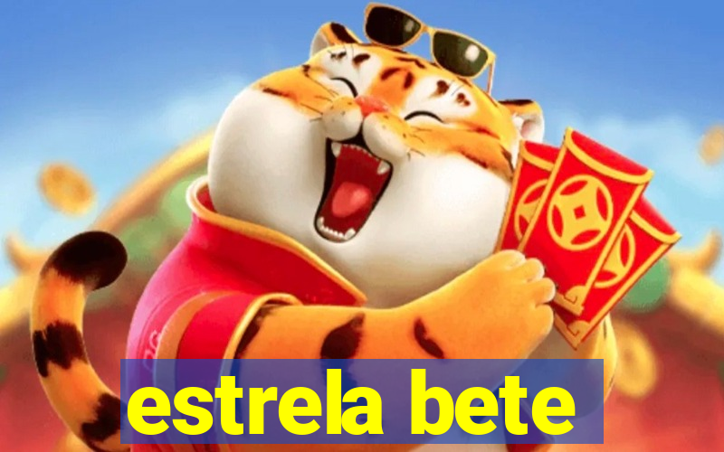 estrela bete