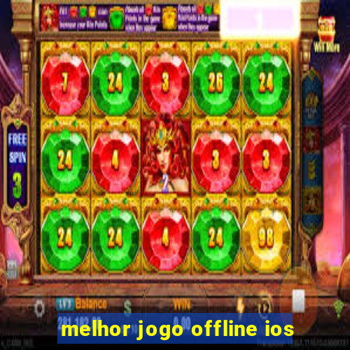 melhor jogo offline ios