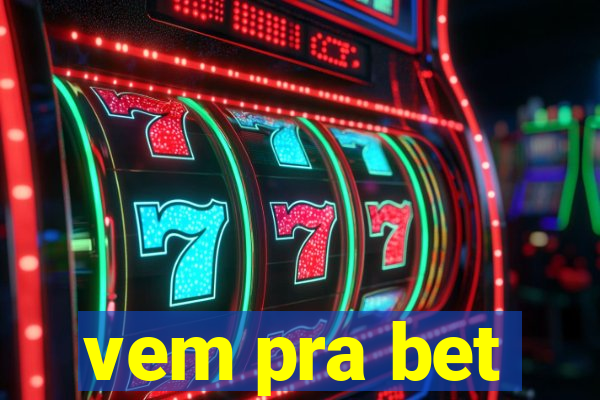 vem pra bet