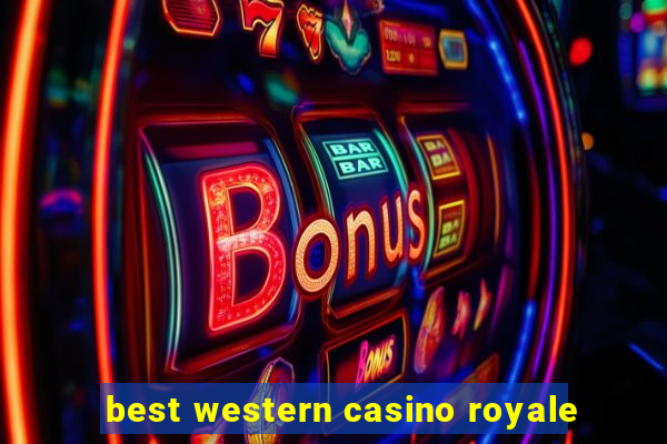 best western casino royale