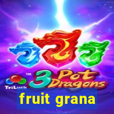 fruit grana