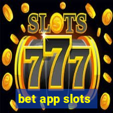 bet app slots