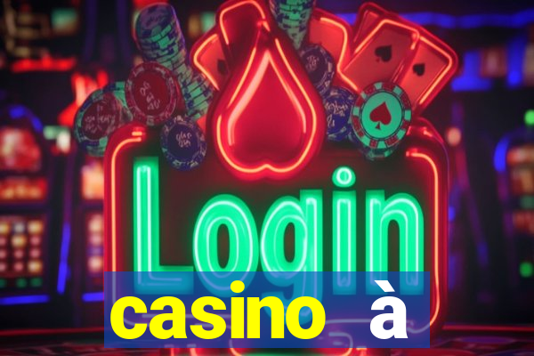 casino à proximité ouvert