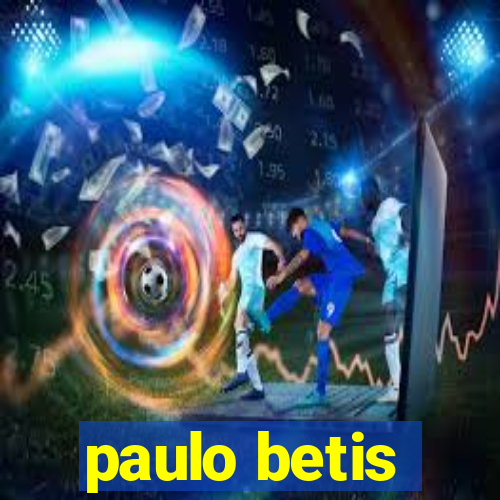 paulo betis