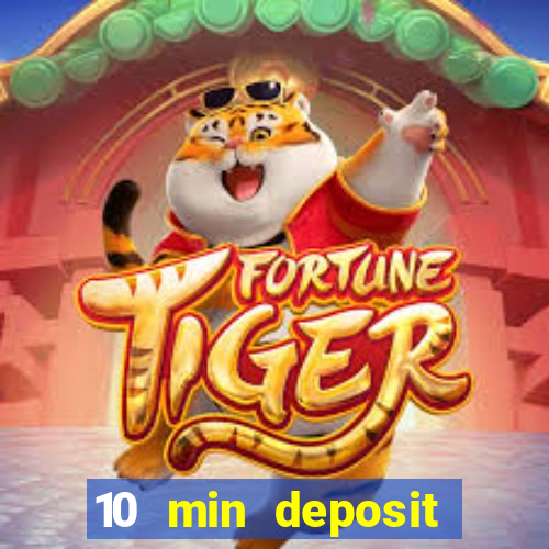 10 min deposit online casino