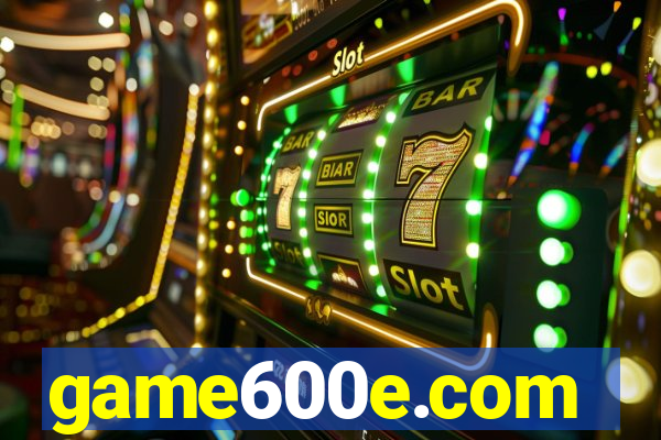 game600e.com