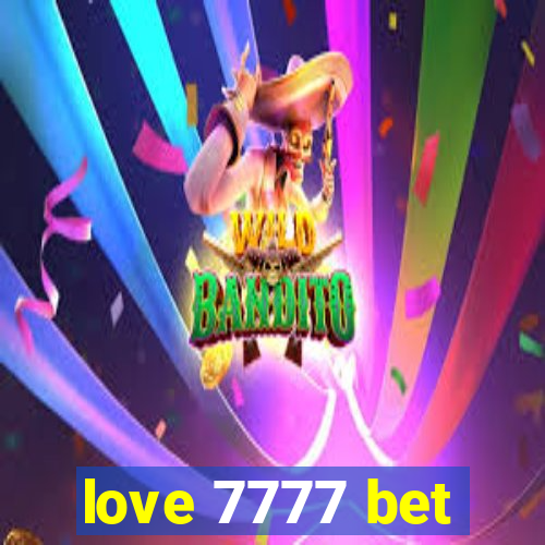 love 7777 bet