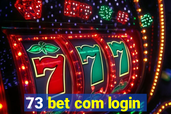 73 bet com login