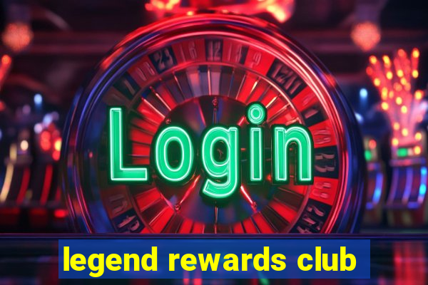 legend rewards club