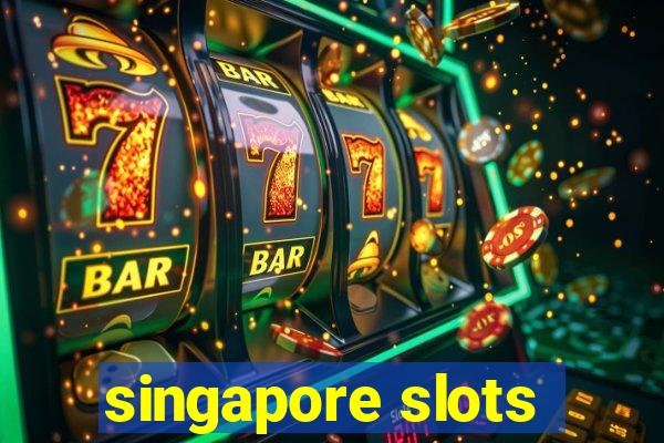 singapore slots