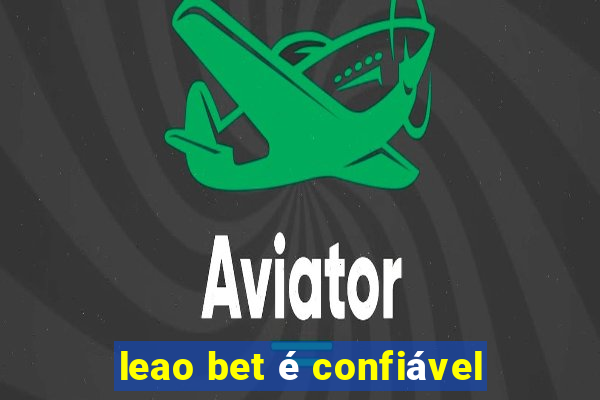 leao bet é confiável