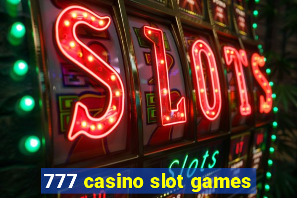 777 casino slot games