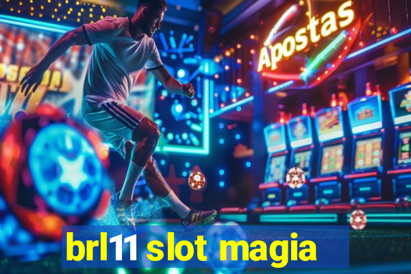 brl11 slot magia