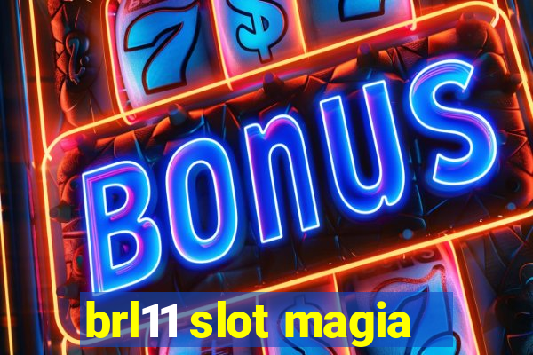 brl11 slot magia