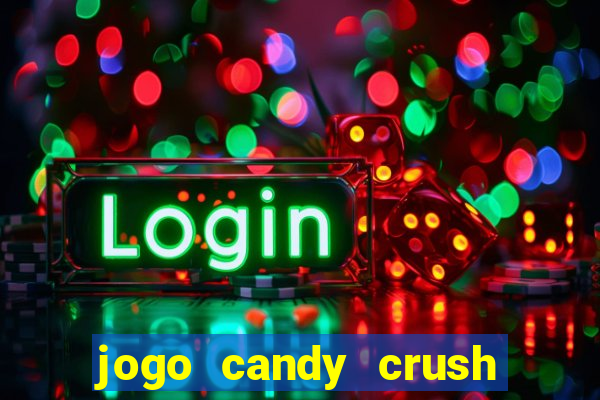 jogo candy crush saga no facebook