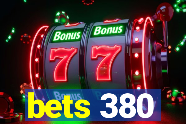 bets 380