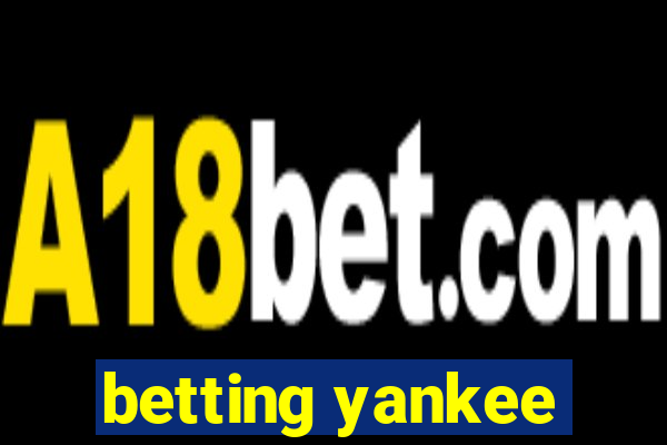 betting yankee